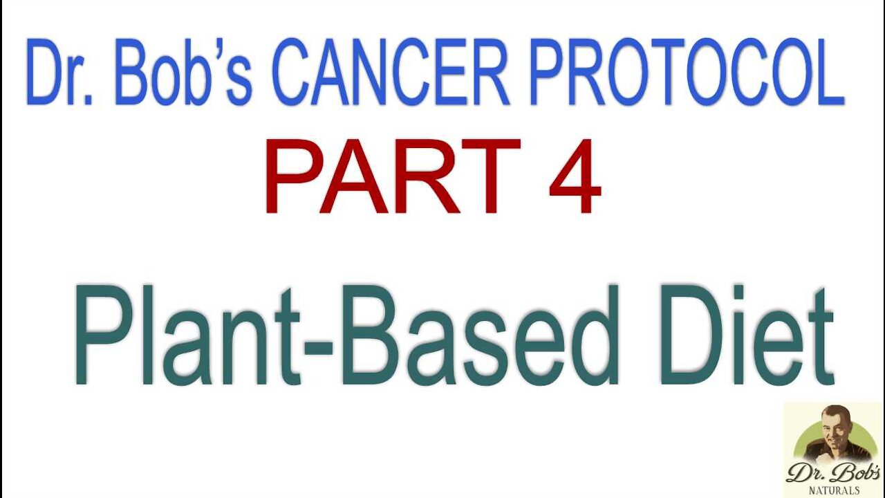 Cancer Protocol Part 4: Plant-Based Diet