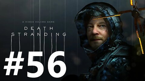 Death Stranding Play Through Part 56