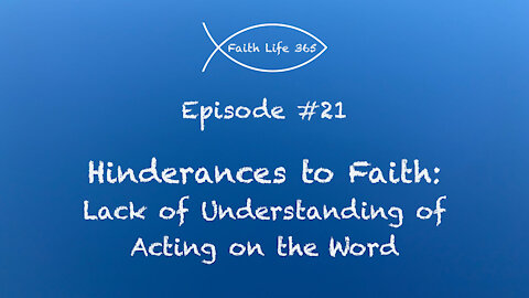 Hinderances to Faith: Lack of Understanding of Acting on the Word