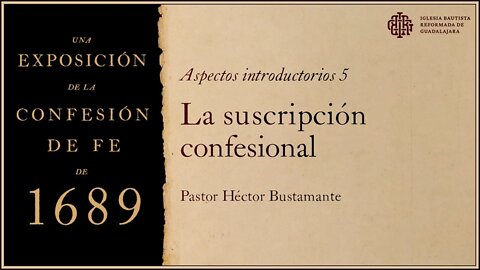 5. La suscripción confesional - Pastor Héctor Bustamante