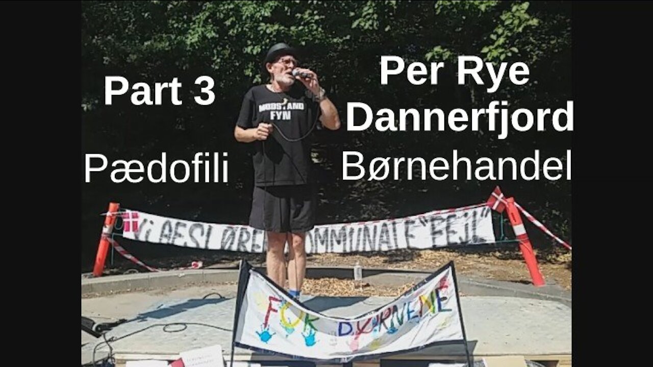 Systematisk Pædofili og Børnehandel Stortrives i Danmark Part 3 'Per Rye Dannerfjord' [24.07.2021]