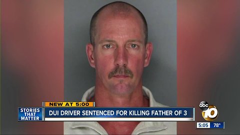 DUI driver sentenced for killing father of 3 on SR-52