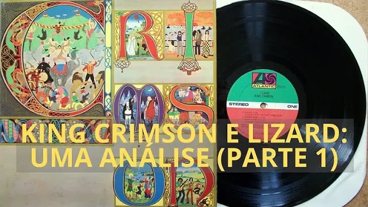 KING CRIMSON E LIZARD: UMA ANÁLISE (Parte 1)