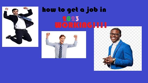 HOW TO GET A JOB 2023 WORKING (NOT CLICKBAIT)(NOT FAKE)