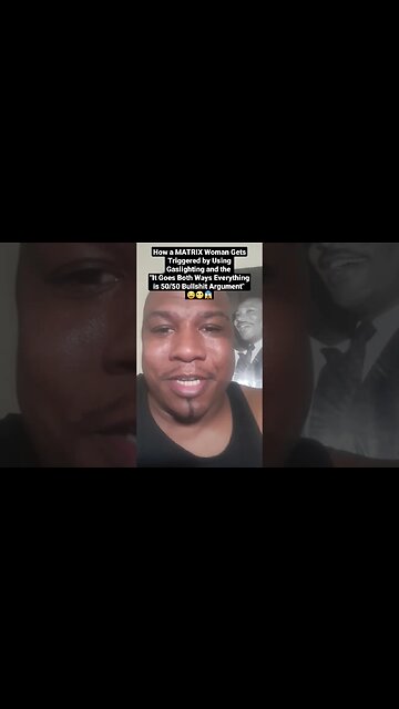 MATRIX Women Gets Triggered by Using Gaslighting & the "It Goes Both Ways Everything is 50/50 Crap