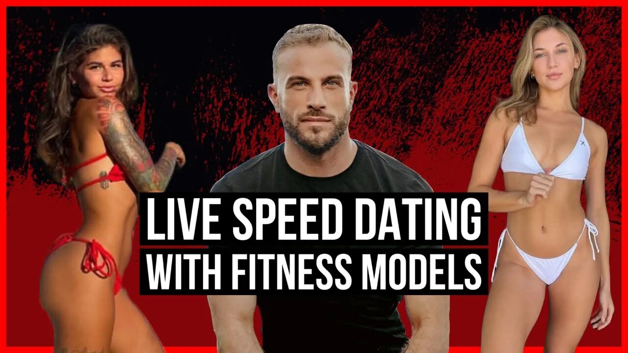 LIVE Speed Dating w/ 2 Fitness Models