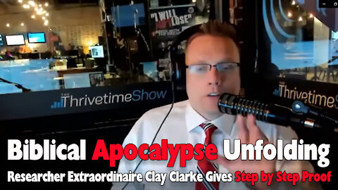 Biblical Apocalypse Is Unfolding! Researcher Clay Clark Gives Proof