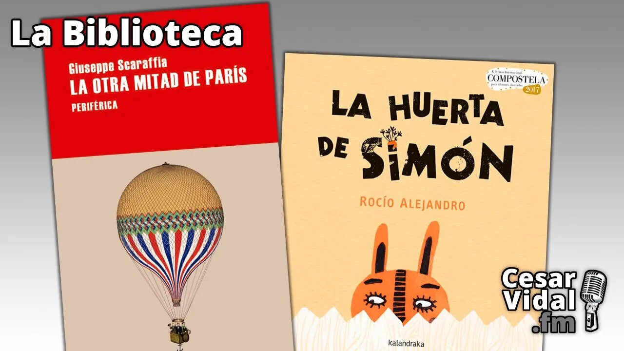 La Biblioteca: “La otra mitad de París” y "La huerta de Simón" - 08/06/23