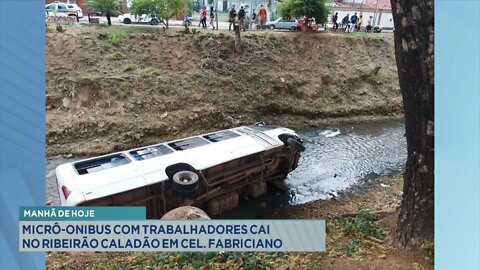 Manhã de Hoje: Micro-ônibus com trabalhadores cai no Ribeirão Caladão em Cel. Fabriciano.