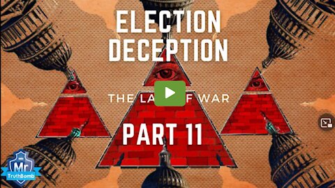 Election Deception - Part 11 - THE LAW OF WAR