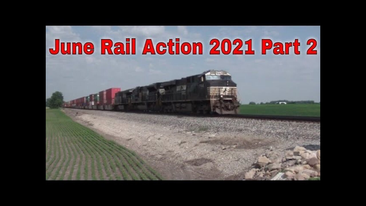 June Rail Action 2021 Part 2