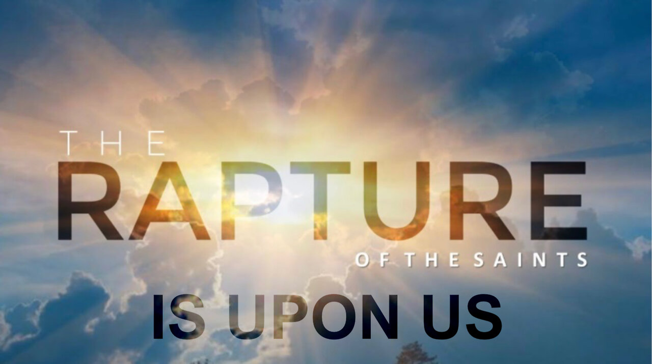 THE RAPTURE OF THE CHURCH IS SO VERY CLOSE AT HAND | PROPHETIC WORD