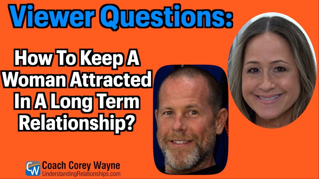 How To Keep A Woman Attracted In A Long Term Relationship?