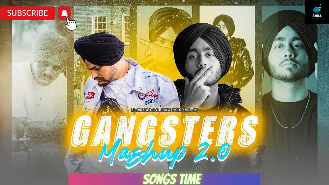 The Gangsters Mashup 2.0 | Sidhu Moose Wala X Shubh | Songs Time