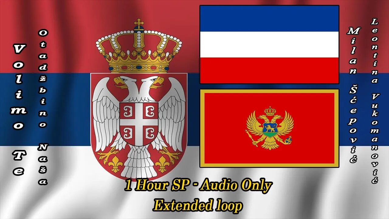 Volimo Te Otadzbino Naša (We Love You, Our Fatherland) - 1 hour SP