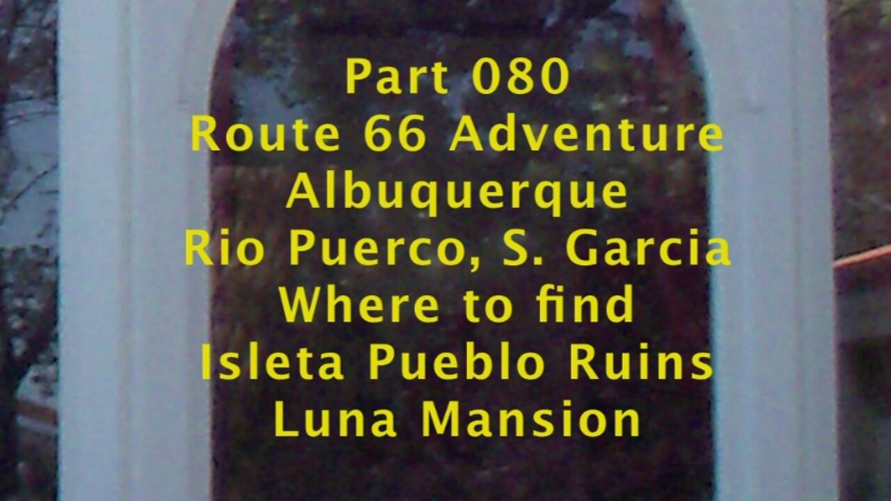 E20 0004 Albuquerque, Rio Puerco, S. Garcia on Route 66 80