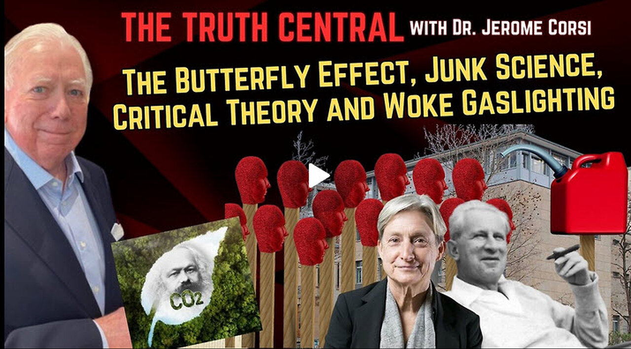 The Butterfly Effect, Junk Science, Critical Theory and Woke Gaslighting