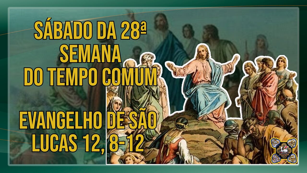 Comentários ao Evangelho do Sábado da 28ª Semana do Tempo Comum Lc 12, 8-12