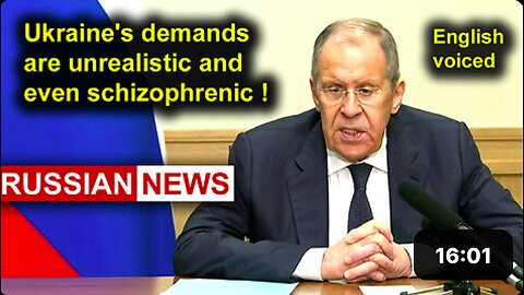 Lavrov: Ukraine's demands are unrealistic and even schizophrenic!