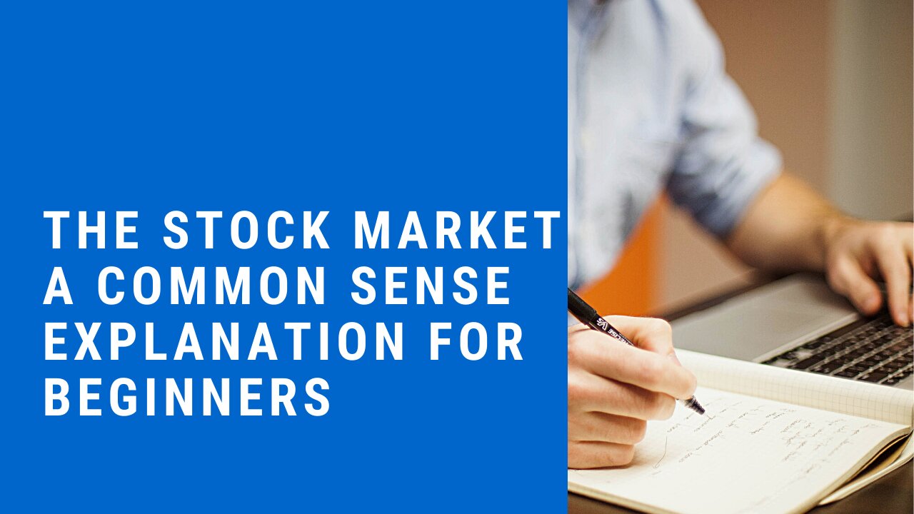 The Stock Market A Common Sense Explanation for Beginners