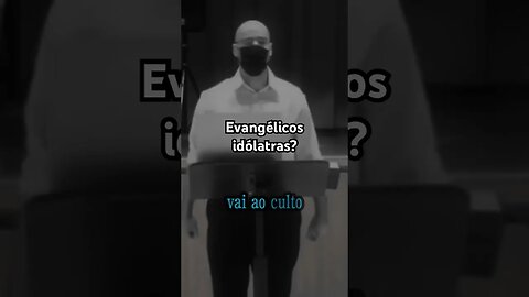 Cuidado com a idolatria!