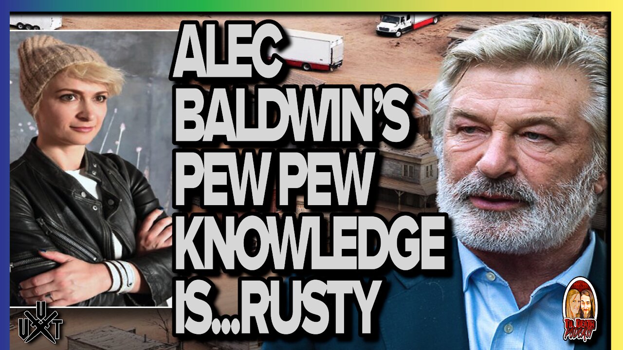 Alec Baldwin’s Pew Pew Knowledge is…Rusty | Til Death Podcast | CLIP | Recorded on 11.17.2021