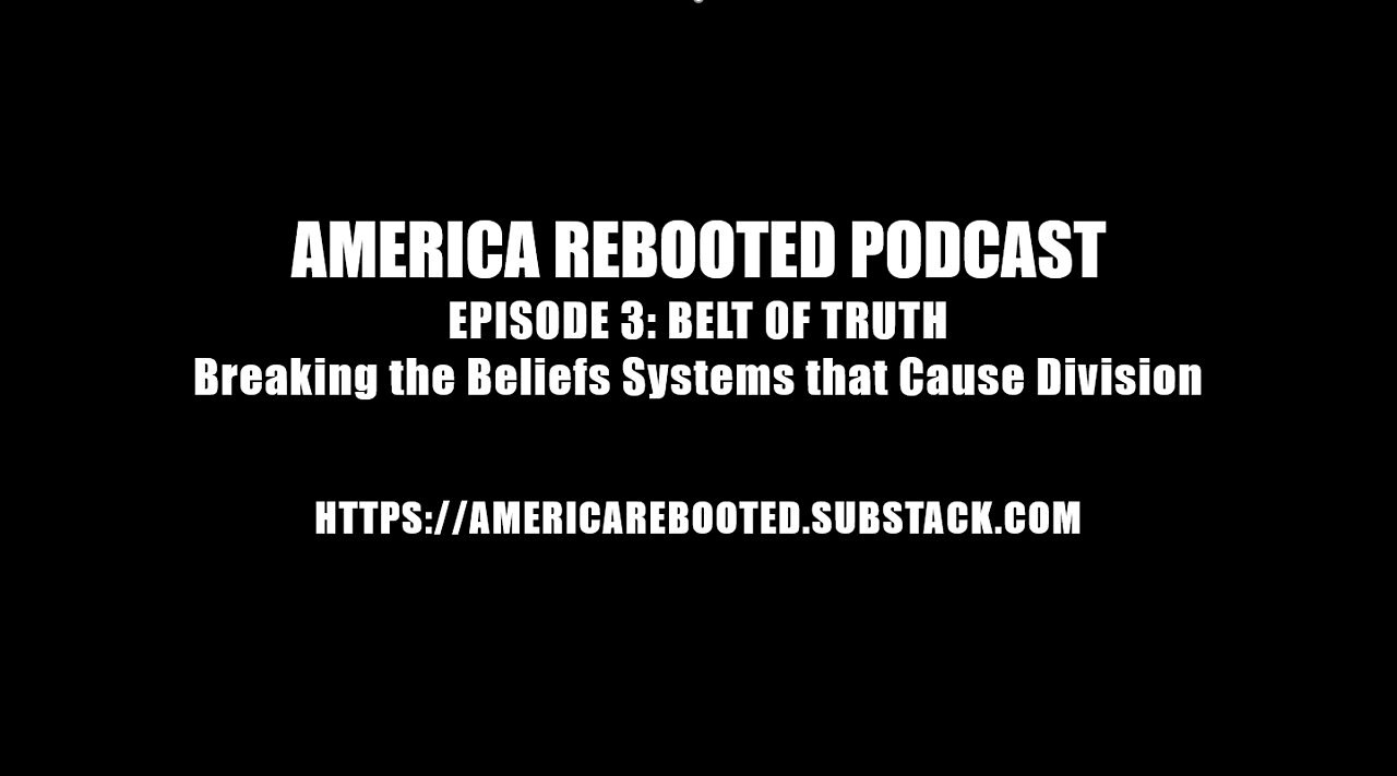 AMERICA REBOOTED PODCAST / EPISODE 3: Belt of Truth