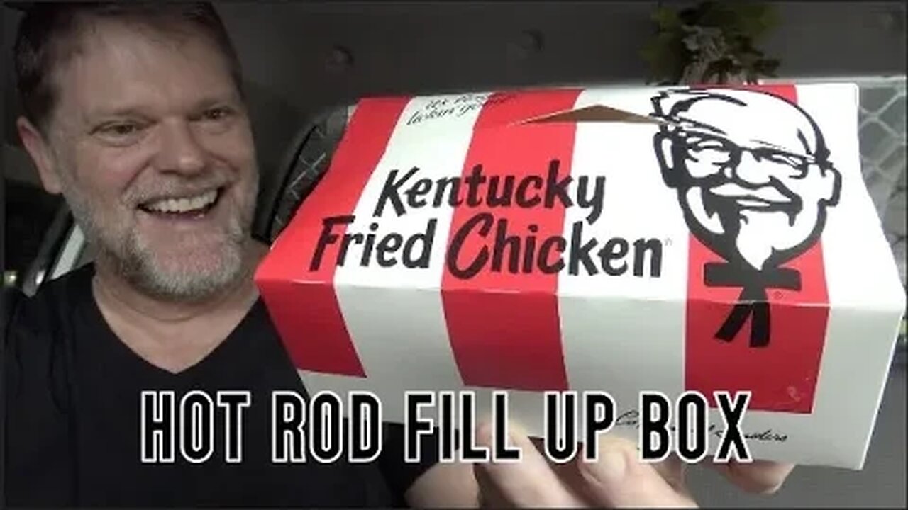 New KFC $4.95 Hot Rod Fill Up Box Review