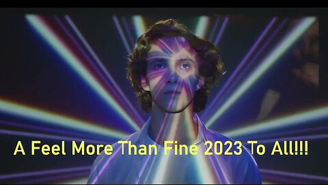 A Feel More Than Fine 2023 To All!