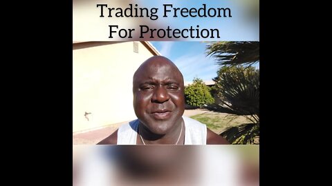 Trading Freedom For Protection