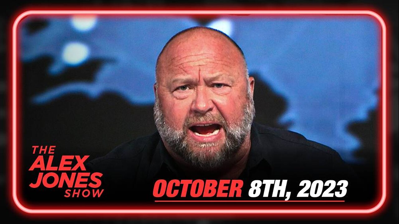 The Alex Jones Show Full SHOW SUNDAY 10/08/2023