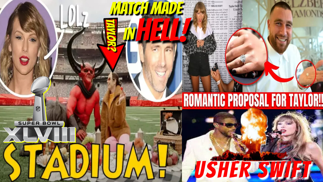 1 Hour Ago: Taylor Swift & Ryan Reynolds Match Made In HELL 2020 Marriage to satan Superbowl 58 Sign