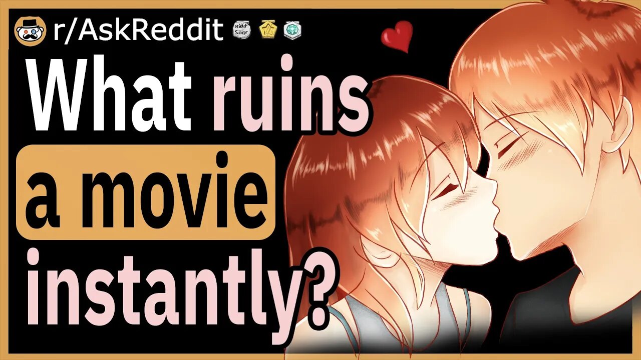 What ruins a movie instantly?