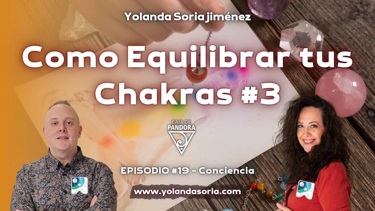 Como Equilibrar Tus chakras #3 con Yolanda Soria