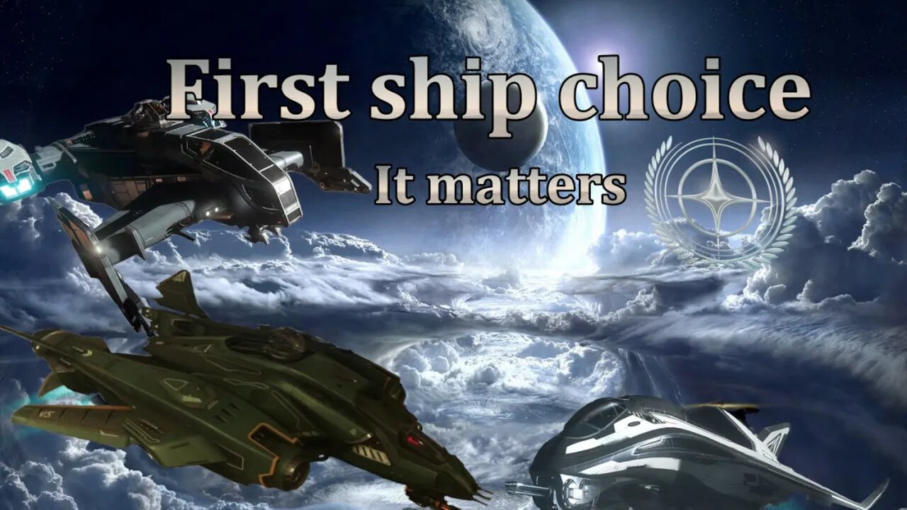 Star Citizen - First ship choices are important