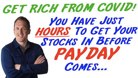 12/9/20 GETTING RICH FROM COVID: You Have Just HOURS To Get Your Stocks In Before PAYDAY Comes...