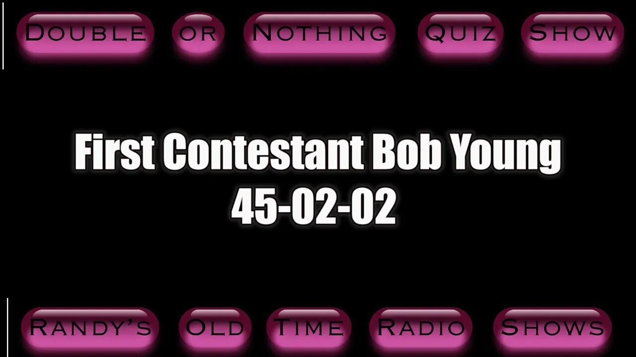 Double or Nothing Quiz Show First Contestant Bob Young February 2, 1945