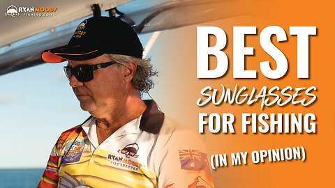 Best sunglasses for fishing (in my opinion).