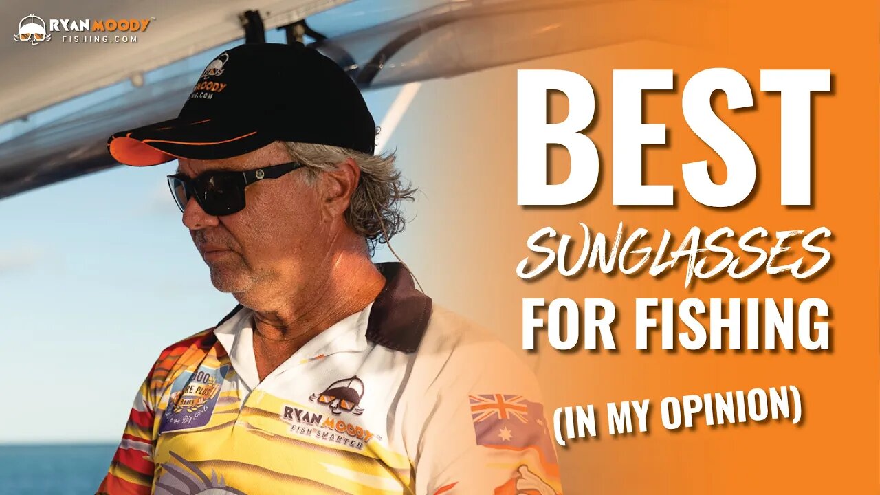 Best sunglasses for fishing (in my opinion).