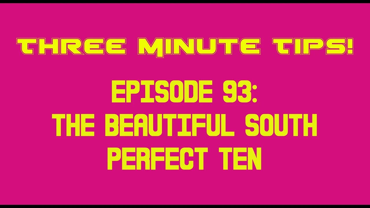 Three Minute Tips Ep93 - The Beautiful South - Perfect 10