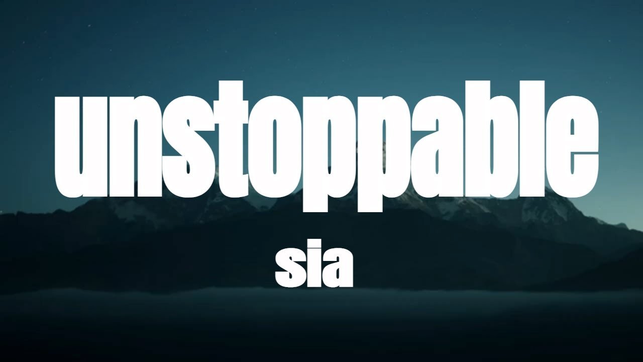 Sia-unstoppable