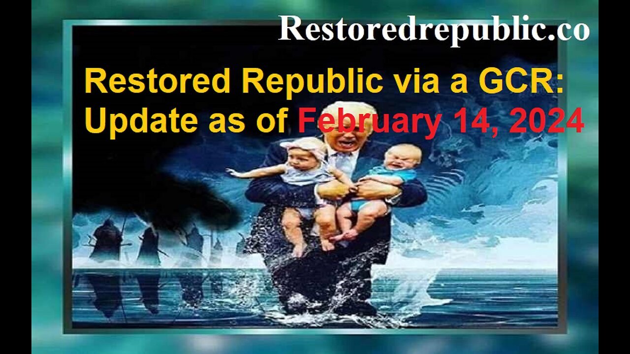 Restored Republic via a GCR Update as of 2-14-2024