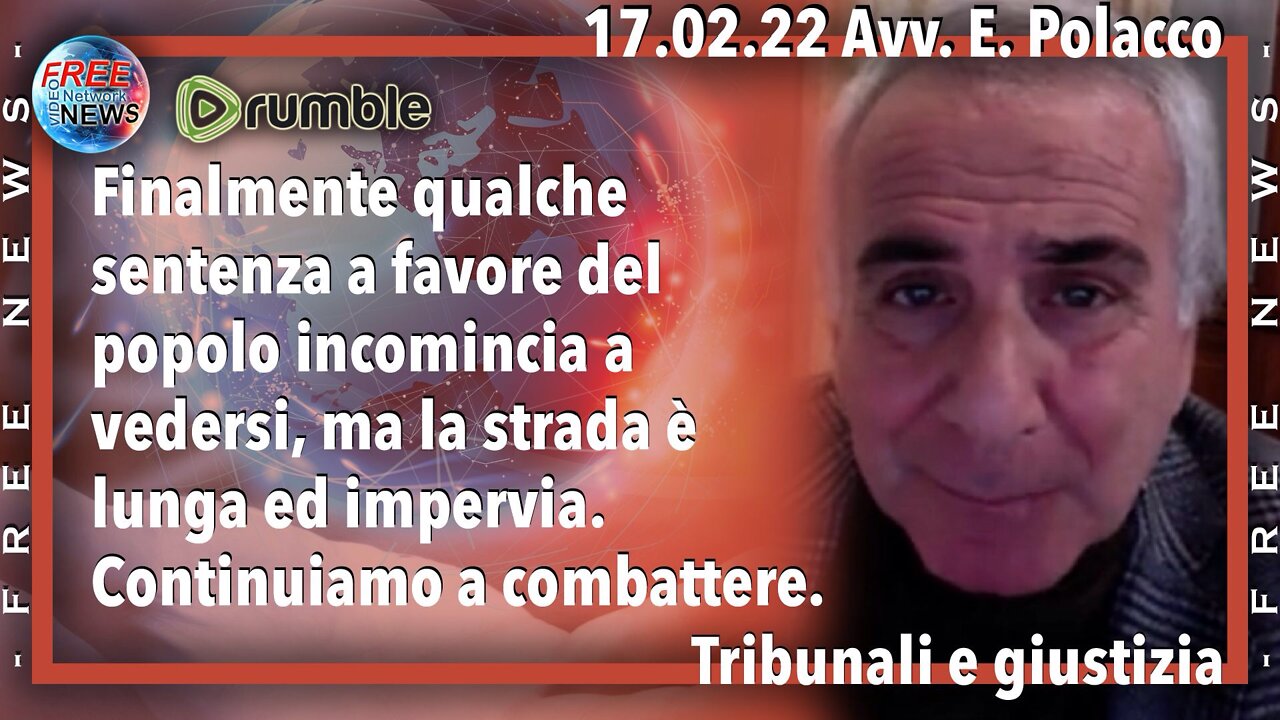 17.02.22 Avv. Polacco: i tribunali verso la giustizia.