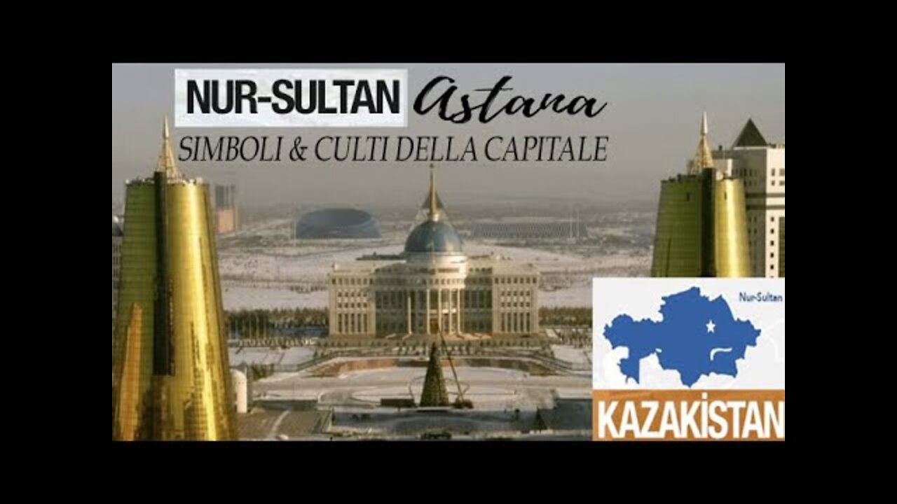 ASTANA o NUR-SULTAN – Notizie Curiosità sulla CAPITALE del KAZAKISTAN e degli illuminati sionisti e massonici dell'occultura massonica giudaico greco-romana-egizia pagana satanico gnostica