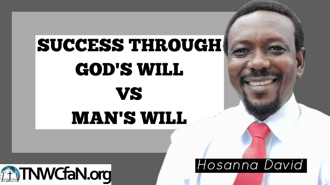 Success Through God's Will vs Ours | Hosanna David