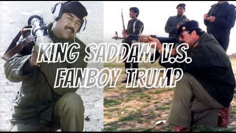King Saddam v.s fanboy Trump