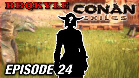 My First Named Friend (Conan Exiles: Ep24)