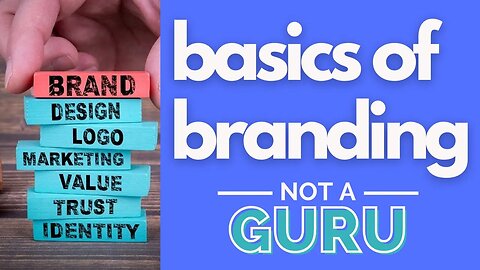 Basics of Branding - Grow Your Business