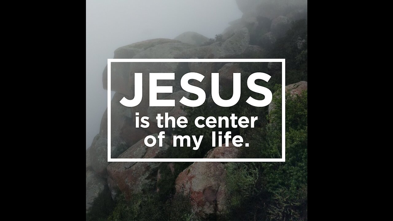Is Jesus the center of your life? If not, you are in error