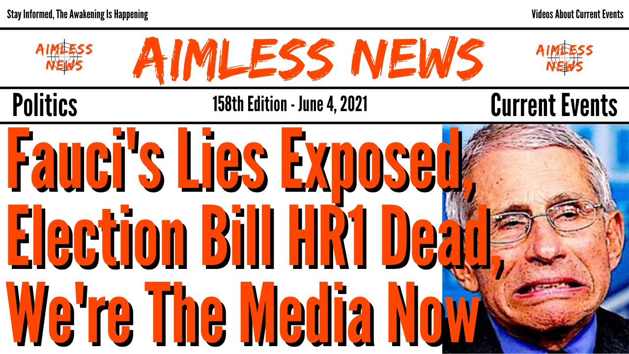 Fauci's Emails Expose His Lies, Election Bill HR1 Is Dead & We Are The Media Now